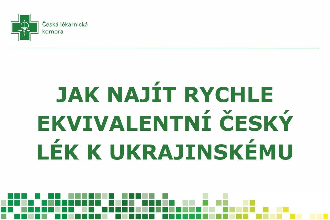 Česká lékárnická komora vydává manuál pro vyhledání českého ekvivalentu ukrajinského léku - obrázek 01